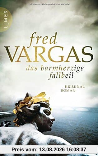 Das barmherzige Fallbeil: Kriminalroman