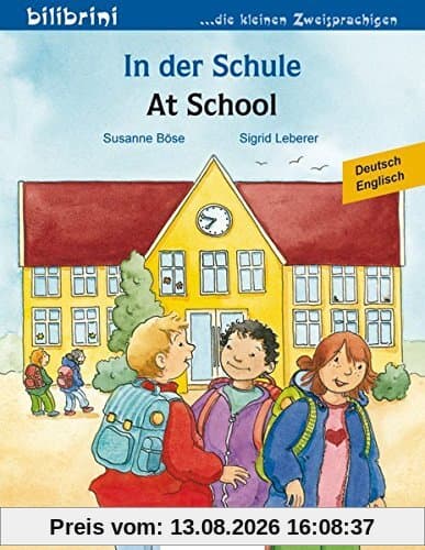 In der Schule: Kinderbuch Deutsch-Englisch