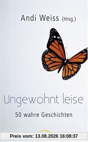 Ungewohnt leise: 50 ungewöhnliche Erlebnisse