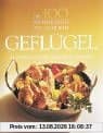 Die 100 besten Rezepte aus aller Welt: Geflügel