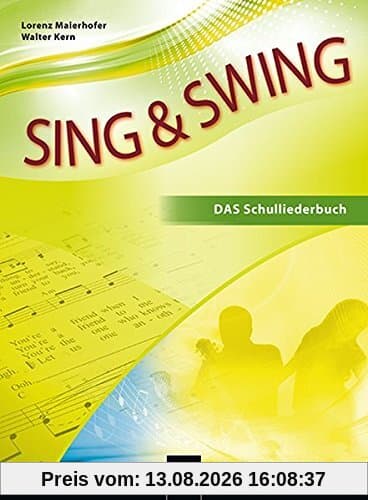 Sing & Swing DAS Schulliederbuch NEU: Ausgabe Österreich. Sbnr 1355