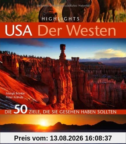 Highlights USA - Der Westen: Die 50 Ziele, die Sie gesehen haben sollten