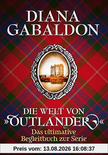 Die Welt von Outlander: Das ultimative Begleitbuch zur Serie