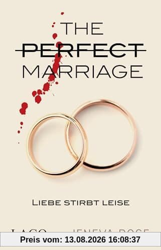 Liebe stirbt leise: The Perfect Marriage. Fesselnde Spannung bis zum Ende. Der Psychothriller-Bestseller mit über 2 Mio. verkauften Exemplaren endlich auf Deutsch