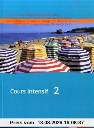 Cours intensif. Französisch als 3. Fremdsprache: Cours intensif Neu 2. Schülerbuch: Französisch als 3. Fremdsprache mit Beginn in Klasse 8. Alle Bundesländer: BD 2