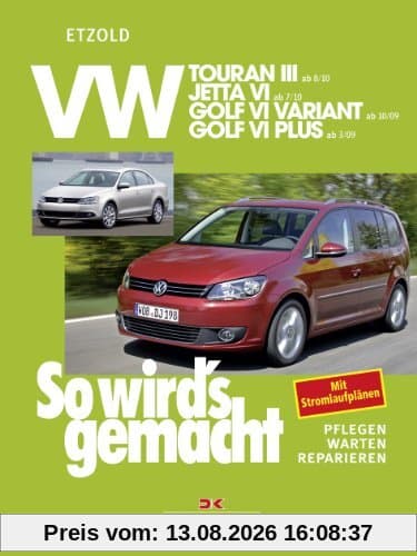 VW Touran III (ab 8/10): VW Jetta VI (ab 7/10), VW Golf VI Variant (ab 10/09), VW Golf VI Plus (ab 3/09), So wird's gemacht Band 151: VW Jetta VI (ab ... (ab 10/09), VW Golf VI Plus (ab 3/09)