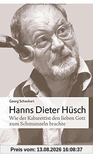Hanns Dieter Hüsch: Wie der Kabarettist den lieben Gott zum Schmunzeln brachte (wichern porträts)