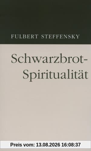 Schwarzbrot-Spiritualität