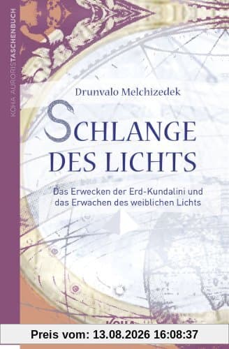 Schlange des Lichts: Das Erwecken der Erd-Kundalini und das Erwachen des weiblichen Lichts