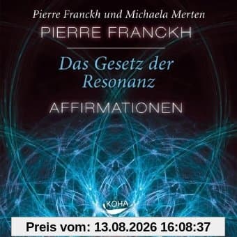 Das Gesetz der Resonanz. Affirmationen