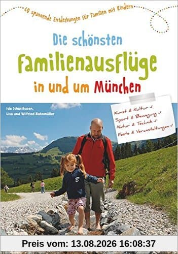 Familienausflug München: 60 spannende Entdeckungen für Familien mit Kindern. Die schönsten Familienausflüge in und um München. Freizeitaktivitäten für die Wochenendplanung.