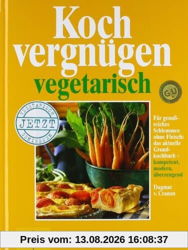 Kochvergnügen vegetarisch: Für genußreiches Schlemmen ohne Fleisch: das aktuelle Grundkochbuch, kompetent, modern, überzeugend. Vielfalt wie noch nie