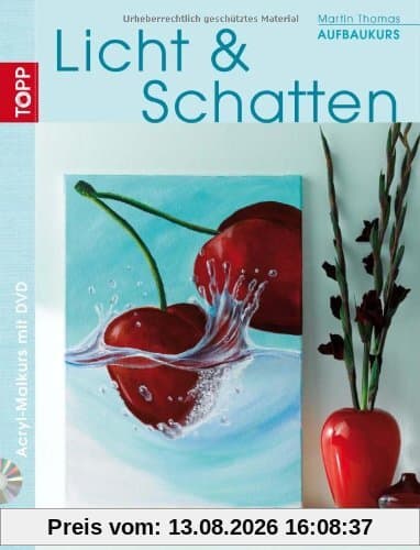 Aufbaukurs Licht & Schatten: Acryl-Malkurs mit Martin Thomas, Bd. 13