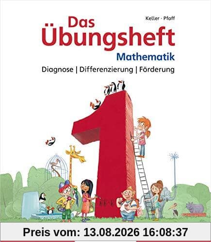 Das Übungsheft Mathematik 1 – Diagnose | Differenzierung | Förderung (Übungsheft Mathematik 1 neu)