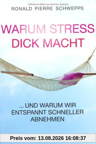 Warum Stress dick macht - ...und warum wir entspannt schneller abnehmen