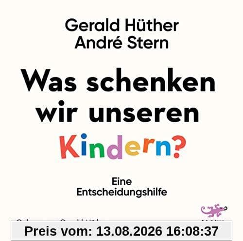 Was schenken wir unseren Kindern?: Ein Denkanstoß