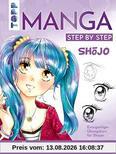 Shōjo. Manga Step by Step Übungsbuch: Einzigartiger Übungskurs für Shojos