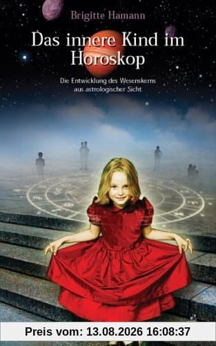 Das innere Kind im Horoskop: Die Entwicklung des Wesenskerns aus astrologischer Sicht