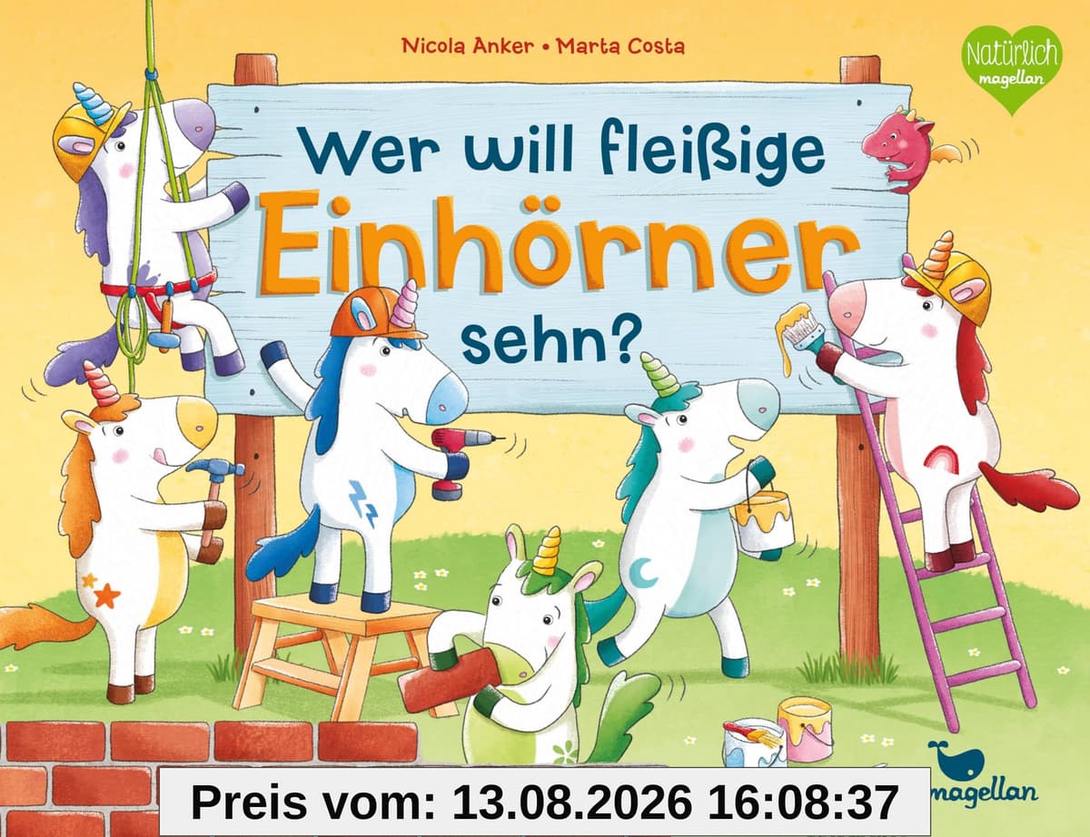 Wer will fleißige Einhörner sehn?: Ein Bilderbuch ab 2 Jahren über Einhörner auf der Baustelle