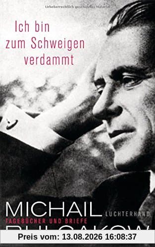 Ich bin zum Schweigen verdammt: Tagebücher und Briefe