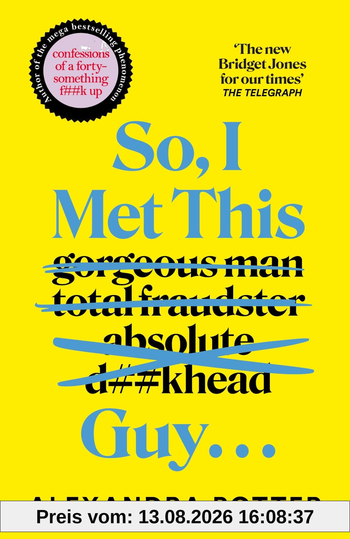 So, I Met This Guy . . .: The perfect laugh-out-loud read for women who have had ENOUGH!