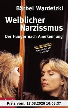 Weiblicher Narzissmus: Der Hunger nach Annerkennung