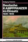 Deutsche Panzer im Einsatz 1939-1945