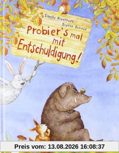 Probier's mal mit Entschuldigung!