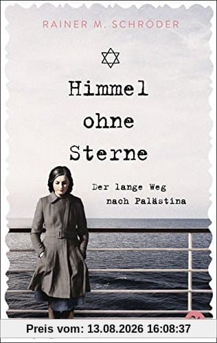 Himmel ohne Sterne: Der lange Weg nach Palästina
