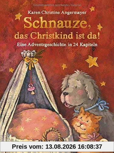 Schnauze, das Christkind ist da: Eine Adventsgeschichte in 24 Kapiteln - Mit perforierten Seiten zum Auftrennen (Die Schnauze-Reihe, Band 2)