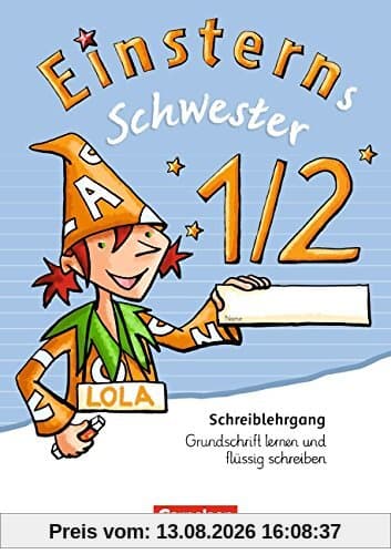 Einsterns Schwester - Erstlesen - Bisherige Ausgabe: 1. Schuljahr - Schreiblehrgang Grundschrift lernen und flüssig schreiben