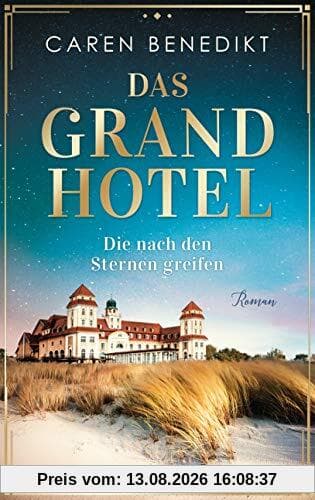 Das Grand Hotel - Die nach den Sternen greifen: Roman