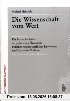 Die Wissenschaft vom Wert: Die Marxsche Kritik der politischen Ökonomie zwischen wissenschaftlicher Revolution und klassischer Tradition
