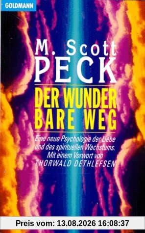 Der wunderbare Weg. Eine neue Psychologie der Liebe und des spirituellen Wachstums