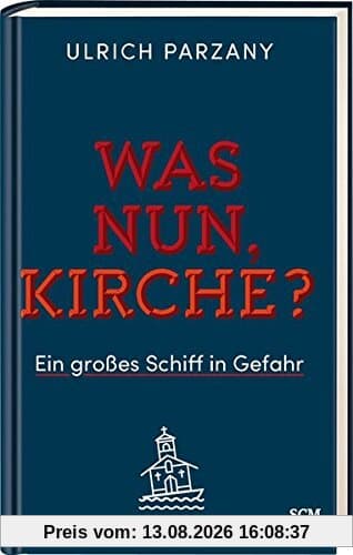 Was nun, Kirche?: Ein großes Schiff in Gefahr