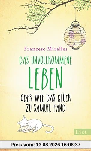 Das unvollkommene Leben oder wie das Glück zu Samuel fand: Roman