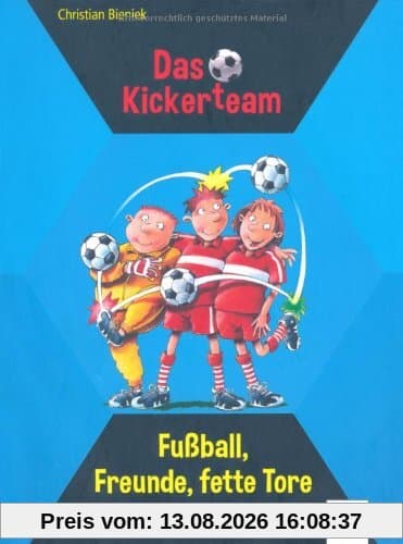 Fußball, Freunde, fette Tore: Das Kickerteam. Drei Bände in einem