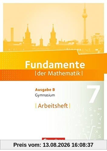 Fundamente der Mathematik - Ausgabe B: 7. Schuljahr - Arbeitsheft mit eingelegten Lösungen