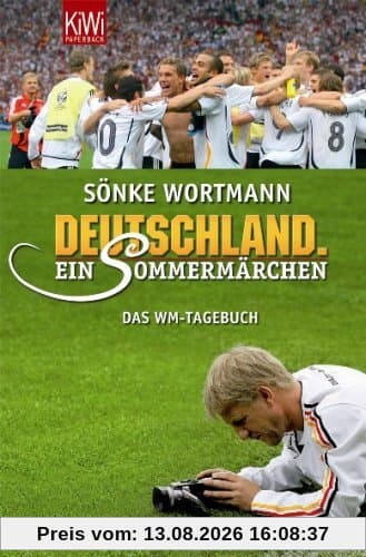 Deutschland. Ein Sommermärchen. Das WM-Tagebuch