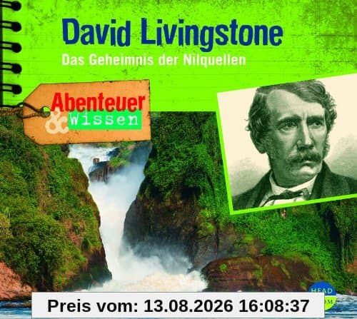 Abenteuer & Wissen: David Livingstone. Das Geheimnis der Nilquellen