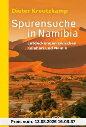 Spurensuche in Namibia: Entdeckungen zwischen Kalahari und Namib