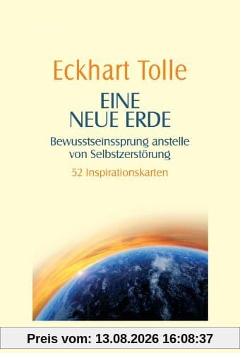 Eine neue Erde -: Bewusstseinssprung anstelle von Selbstzerstörung - 52 Inspirationskarten