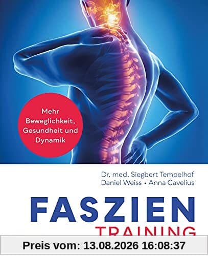 Faszientraining: Mehr Beweglichkeit, Gesundheit und Dynamik
