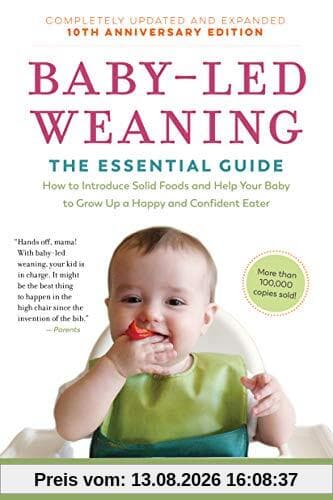 BABY-LED WEANING COMPLETELY UP: The Essential Guide--How to Introduce Solid Foods and Help Your Baby to Grow Up a Happy and Confident Eater