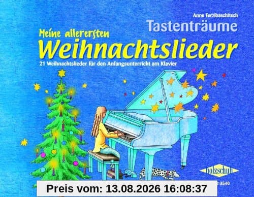 Meine allerersten Weihnachtslieder: 21 Weihnachtslieder für den Anfangsunterricht am Klavier.: 21 Weihnachtslieder für den Anfangsunterricht am Klavier. Tastenträume