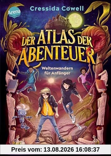 Der Atlas der Abenteuer. Weltenwandern für Anfänger: Der Auftakt einer magisch-rasanten Fantasy-Reihe von der Bestseller-Autorin von „Drachenzähmen leicht gemacht“