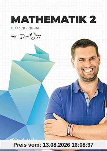 Mathematik 2 für Ingenieure: StudyHelp und Daniel Jung