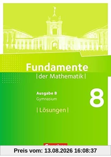 Fundamente der Mathematik - Ausgabe B: 8. Schuljahr - Lösungen zum Schülerbuch