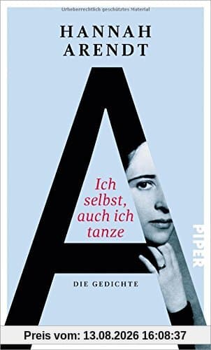 Ich selbst, auch ich tanze: Die Gedichte