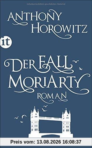 Der Fall Moriarty: Eine Geschichte von Sherlock Holmes' großem Gegenspieler (insel taschenbuch)